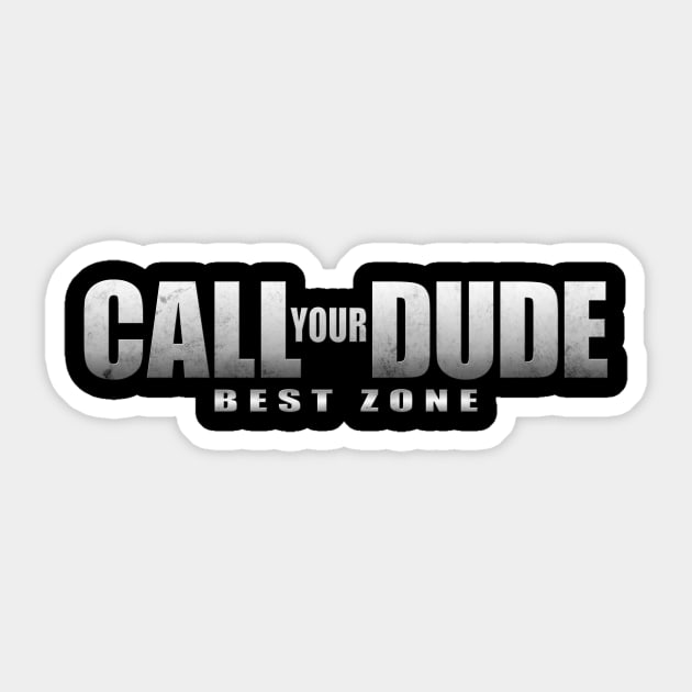 Call Your Dude Sticker by Tarasevi4